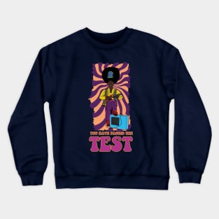 Rudi van Disarzio You Have Passed the Test Crewneck Sweatshirt